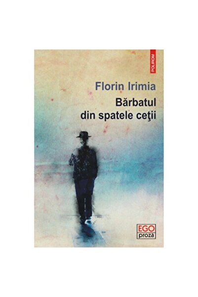 Polirom Omul din spatele ceții, Florin Irimia