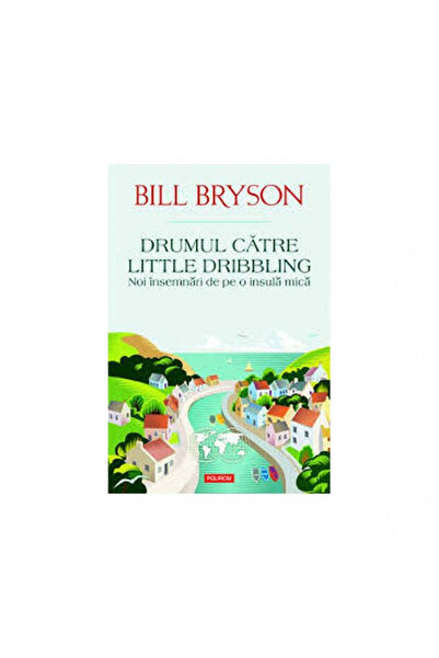 Polirom Ο δρόμος προς το Little Dribbling - Bill Bryson