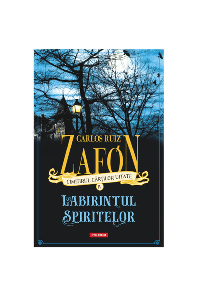 Polirom Labirintul spiritelor - Carlos Ruiz Zafon, ediția 2024