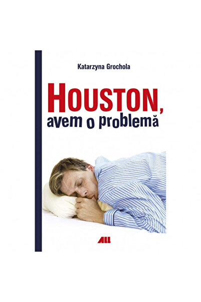 Allfa Houston, avem o problemă - Kararzyna Grochola