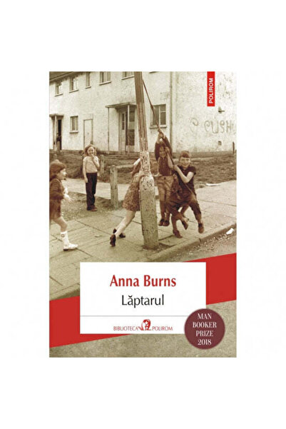 Polirom Lăptarul, Anna Burns
