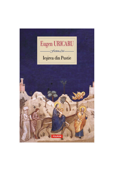 Polirom Ieșirea din deșert - Eugen Uricaru, ediția 2021