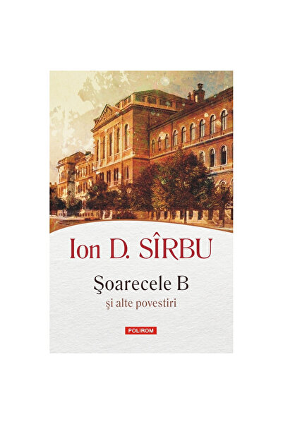 Polirom Mouse B si alte povestiri - Ion D. Sirbu