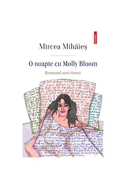 Polirom O noapte cu Molly Bloom. Roman de femeie, Mircea Mihaies