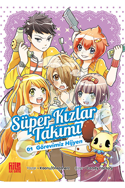 Aile Yayınları Süper Kızlar Takımı-1 / Görevimiz Hijyen - Kaoru/Dreamerz