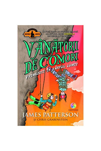 Corint Vânători de comori Vol. 4 pericole în vârful lumii - James Patterson, Chris Grabenstein