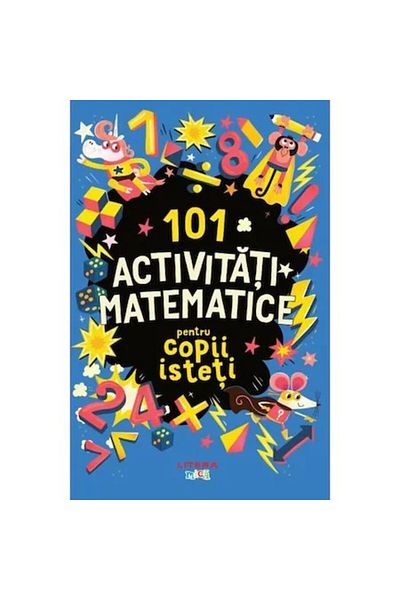 Litera 101 de activități matematice pentru copii deștepți