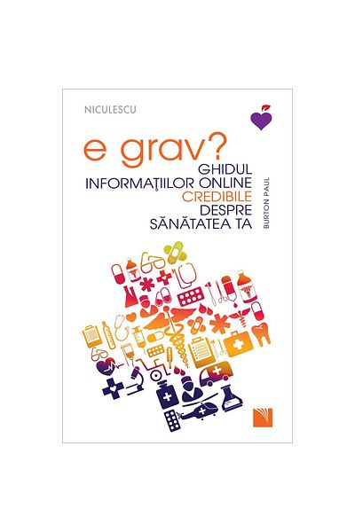 Niculescu Is it serious? The guide to credible online information about your health, Burton Paul