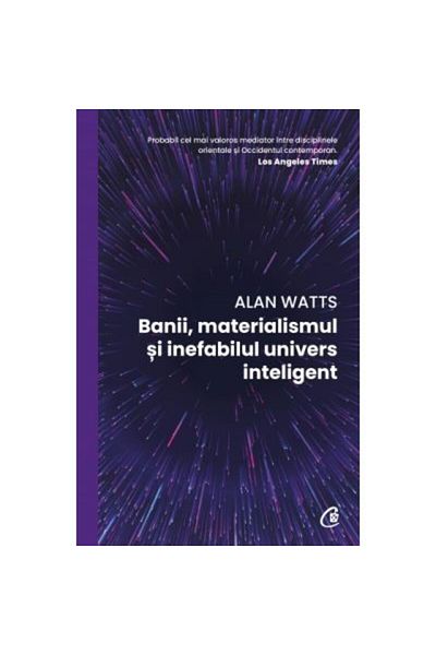 Curtea Veche Money, Materialism, and the Ineffable Intelligent Universe, Alan Watts
