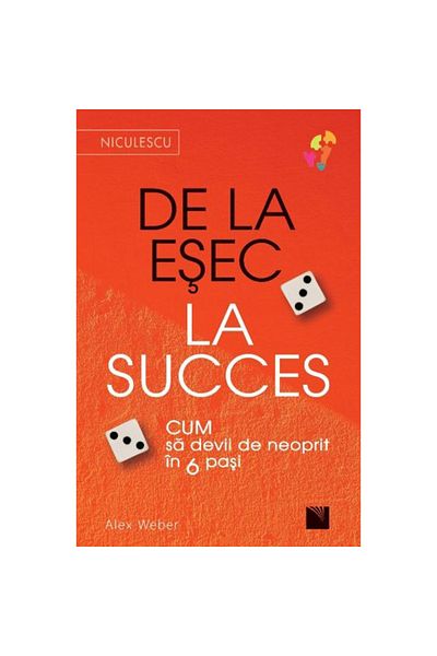 Niculescu From Failure to Success. How to Become Unstoppable in 6 Steps, Alex Weber