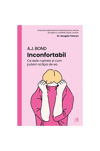 Curtea Veche Uncomfortable. What is shame and how can we get rid of it, A.J. Bond