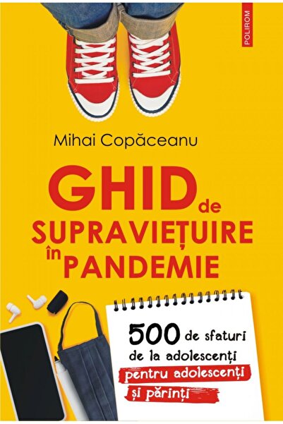 Polirom Οδηγός επιβίωσης στην πανδημία. 500 συμβουλές από εφήβους για εφήβους...
