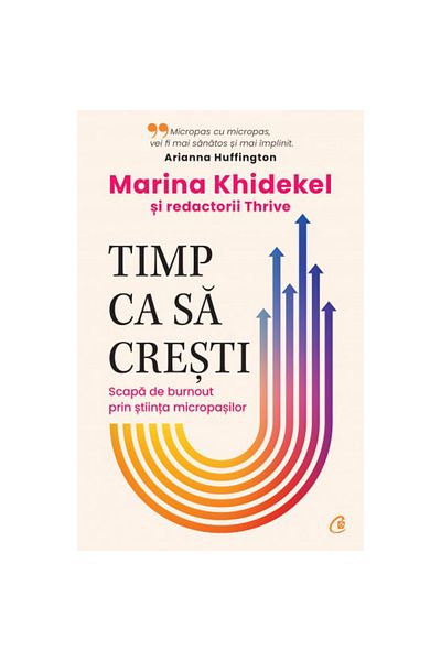 Curtea Veche Time to grow. Escape burnout through the science of microsteps, Marina Khidekel