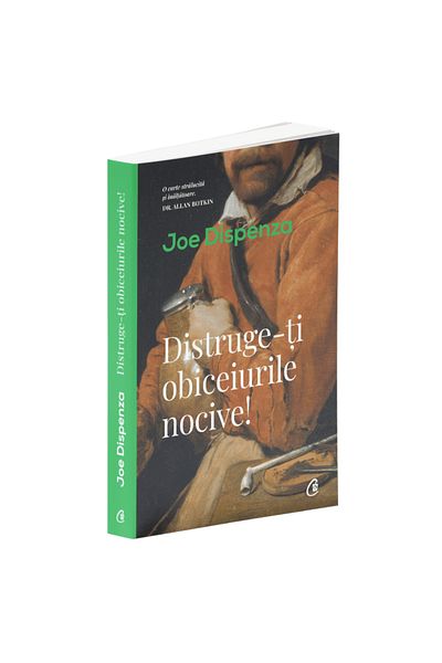 Curtea Veche Break Your Bad Habits! 2nd Edition, Joe Dispenza