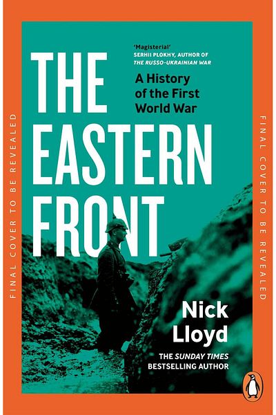 Penguin Books The Eastern Front: A History of the First World War