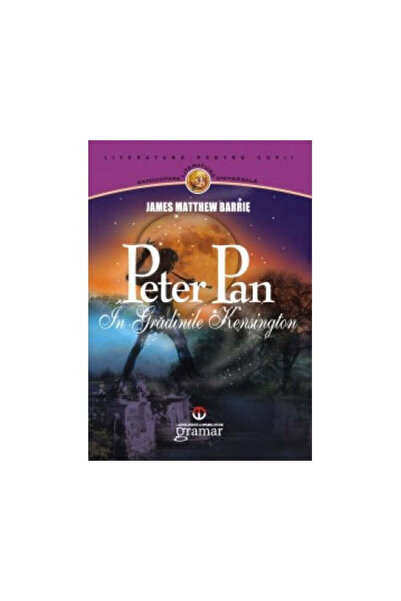 Gramar Peter Pan în Kensington Gardens - James Matthew Barrie