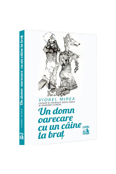 Editura Neverland Un domn obișnuit cu un câine la braț, Viorel Mirea