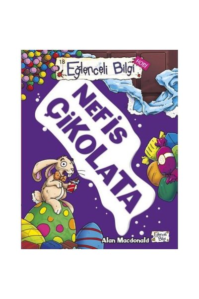 Eğlenceli Bilgi Nefis Çikolata / Eğlenceli Bilgi / Alan MacDonald