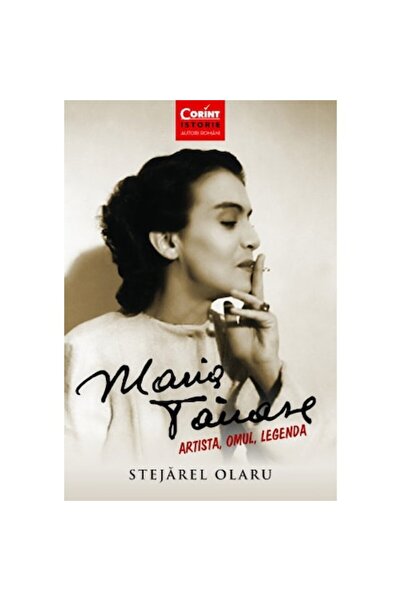 Corint Maria Tanase. Artistul, omul, legenda, Stejarel Olaru