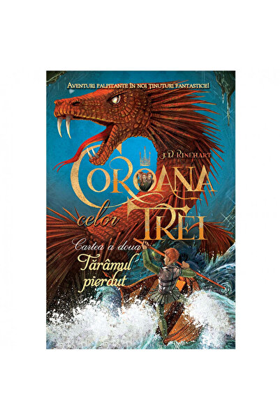 Rao Coroana celor trei. Cartea a doua: Tărâmul pierdut - J. D. Rinehart
