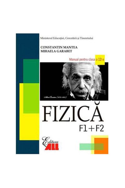 All Fizica F1 + F2. Manual de clasa a XII-a - Constantin Mantea, Mihaela Garabet