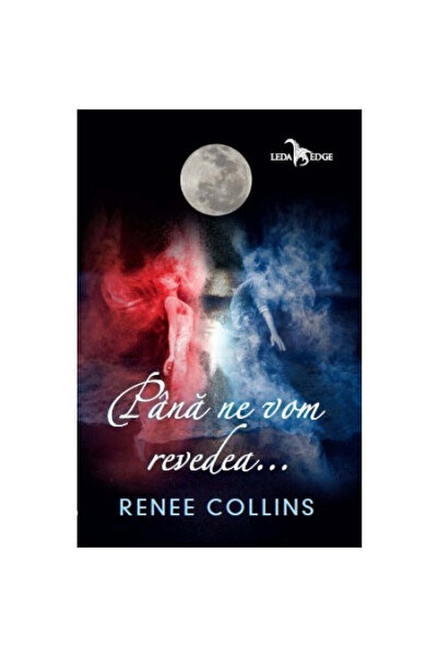 Corint Până ne întâlnim din nou... - Renee Collins