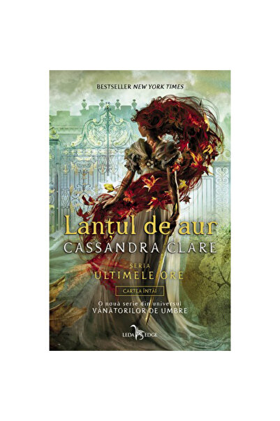 Corint Ultimele ore vol. 1 Lanțul de aur, Cassandra Clare