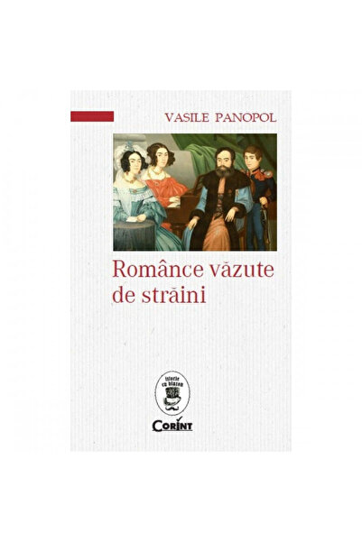 Corint Romance Văzute de străini - Vasile Panopol