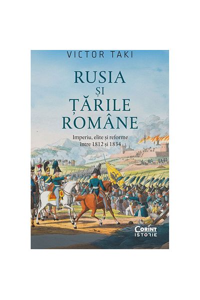 Corint Rusia și Țările Române. Imperiu, elite și reforme între 1812-1834, Victor Taki