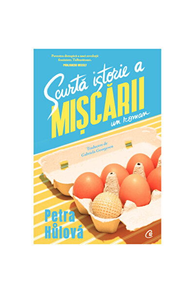 Curtea Veche Publishing O scurtă istorie a mișcării - Petra Hulova, ediția 2022