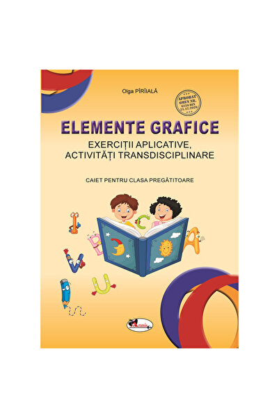 Aramis Elemente grafice - Caiet pentru clasa pregatitoare, Olga Piriiala