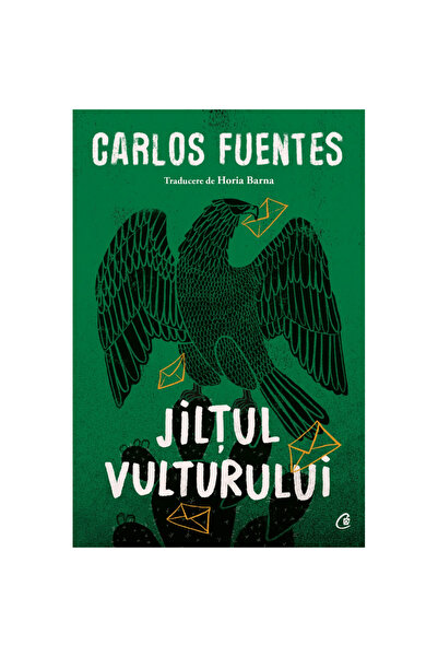 Curtea Veche Publishing Джилтът на орела. 2-ро издание, Карлос Фуентес