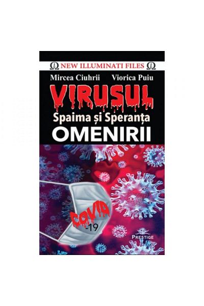 Prestige The virus, fear and hope of humanity - Mircea Ciuhrii, Viorica Puiu