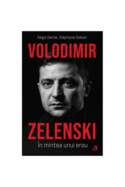 Curtea Veche Publishing Βολοντίμιρ Ζελένσκι. Στο μυαλό ενός ήρωα, Ρεζίς Ζεντέ...