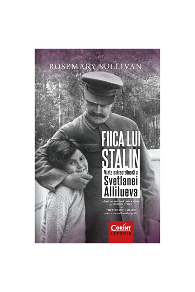 Corint Fiica lui Stalin, ediția a II-a - Rosemary Sullivan