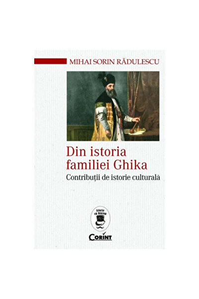 Corint Από την ιστορία της οικογένειας Γκίκα. Συνεισφορές στην πολιτιστική ισ...