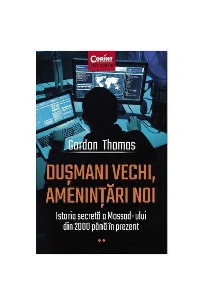 Corint Стари врагове, нови заплахи: Тайната история на Мосад от 2000 г. до на...