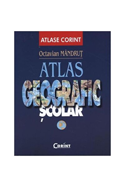 Corint Atlas geografic general - Octavian Mandrut