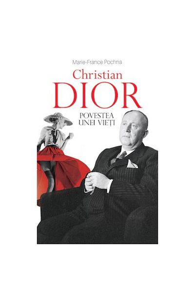 Rao Christian Dior. Povestea unei vieți, Marie-France Pochna