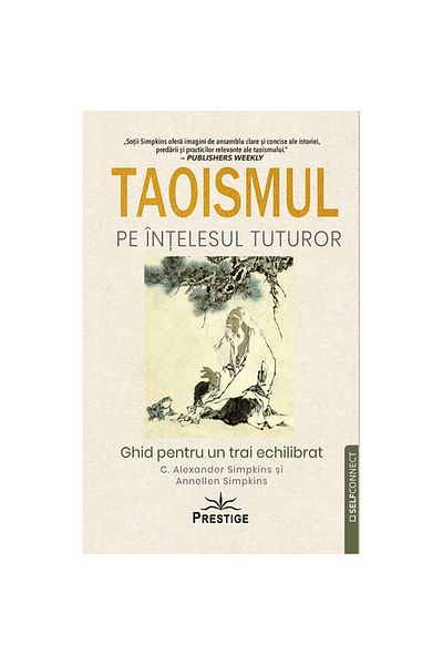 Prestige Taoism for Everyone: A Guide to Balanced Living - C Alexander Simpkins