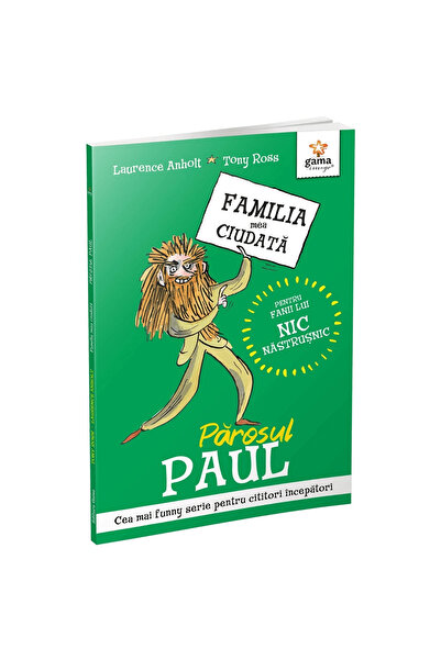 Gama Paul păros/Familia mea ciudată