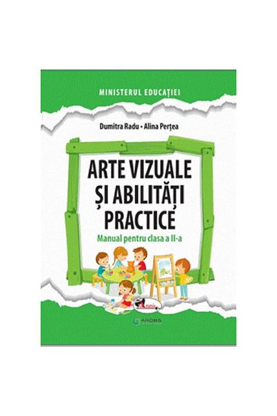 Aramis Arte vizuale și aptitudini practice - Clasa a II-a - Manual - Dumitra Radu, Alina Pertea