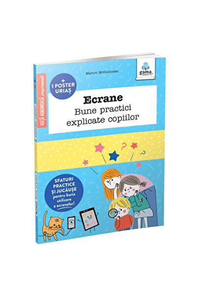 Gama Ecrane. Bune practici explicate copiilor