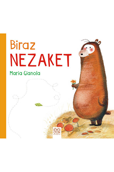 1001 Çiçek Kitaplar Biraz Nezaket / Maria Gianola / 1001 Çiçek Kitaplar / 978...