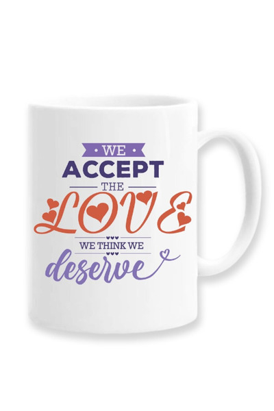 OEM Cană albă personalizată „Acceptăm dragostea pe care credem că o merităm”,...