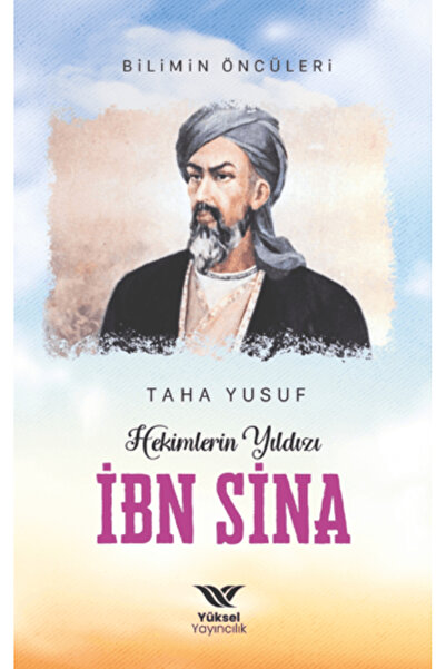 yüksel yayıncılık Hekimlerin Yıldızı İbn Sina