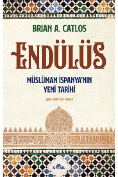 Kronik Kitap Endülüs Kitabı Brian A. Catlos Kronik Kitap Kitapları Debir Yayı...