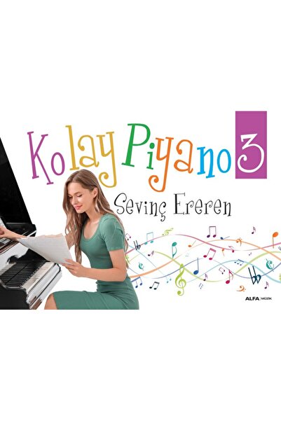 Alfa Yayınları Kolay Piyano 3 (Spiralli) Kitabı Sevinç Ereren Alfa Yayınları ...