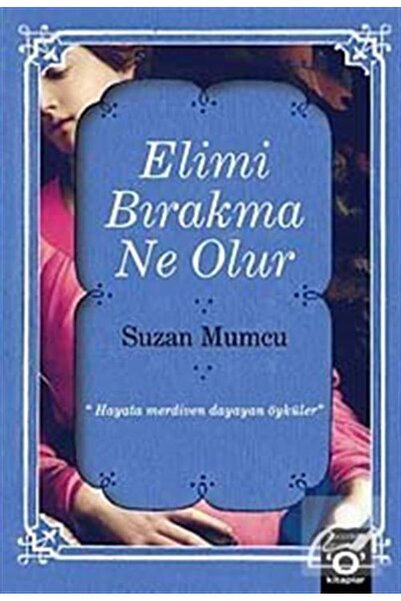 Okuyan Us Yayınları Elimi Bırakma Ne Olur