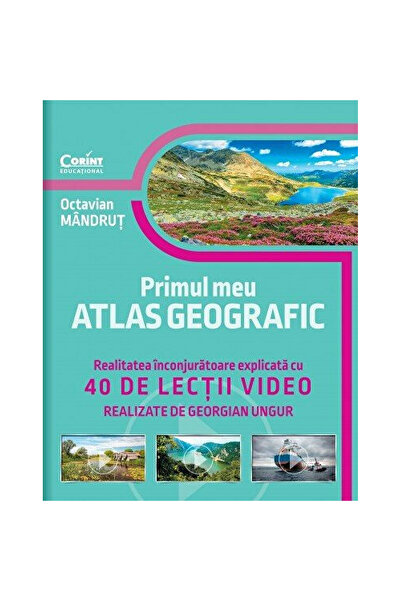 Corint Primul meu atlas geografic 40 de lecții video, Octavian Mandrut